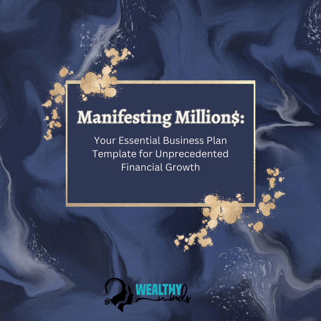 Manifesting Millions: Essential Business Plan Template for Unprecedented Financial Growth